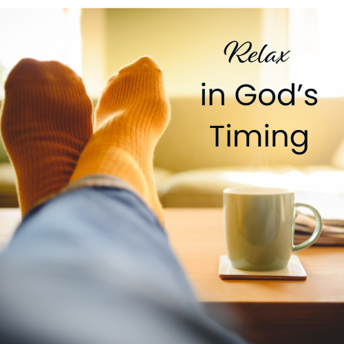 Relax in God’s Timing