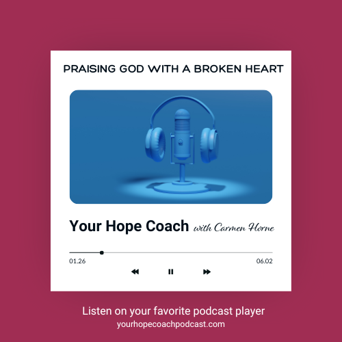 Praising God With a Broken Heart | EP01