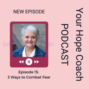 3 Ways to Combat Fear | EP15