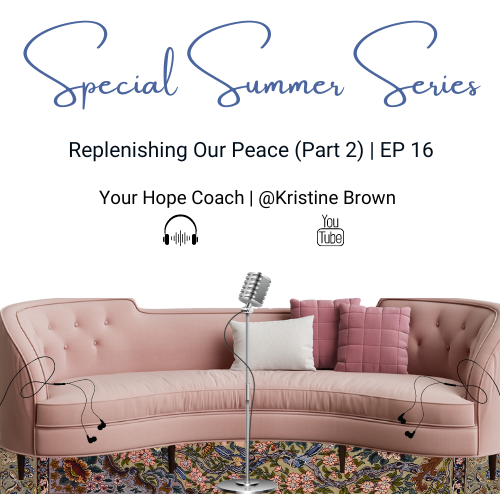 Replenishing Our Peace (Part 2) | EP 16