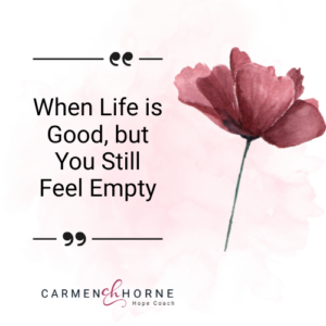 Graphic showing podcast episode title: When Life is Good, but You Still Feel Empty