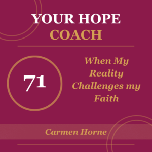 Graphic showing episode title, When My Reality Challenges my Faith
